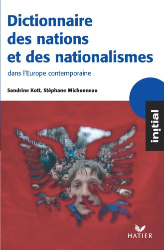 Dictionnaire des nations et nationalismes dans l'Europe contemporaine