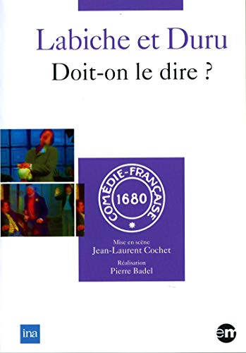 Doit-on le dire ? de Labiche et Duru