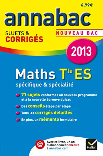 Annabac 2013 Sujets & Corrigés Maths Terminales ES : spécifique & spécialité