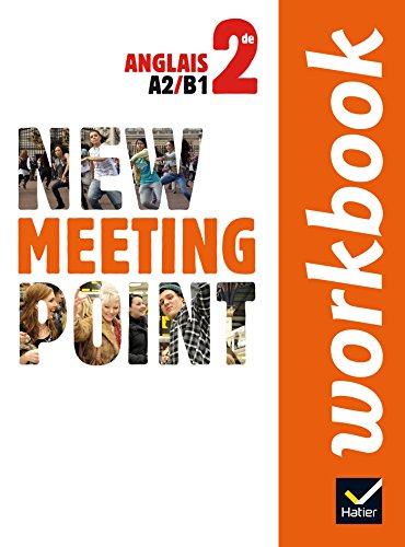 Anglais New meeting point Seconde A2/B1 : Workbook