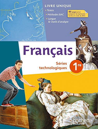 Français Première Séries technologiques : livre unique
