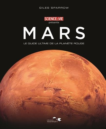 Mars – le guide ultime de la planète Rouge