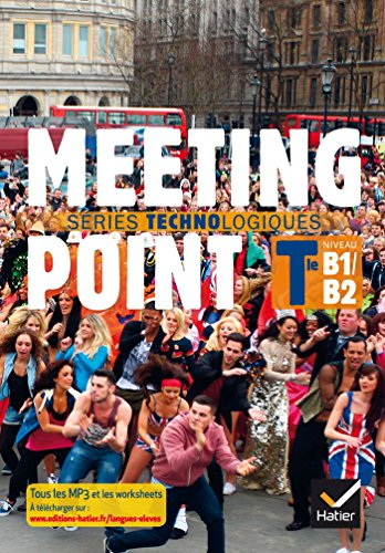 Anglais Meeting Point Terminale séries technologiques : B1/B2