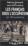 Les Français sous l'Occupation en 100 questions