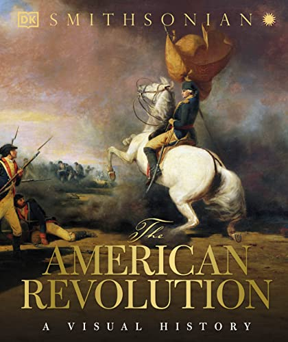 The American revolution : a visual history
