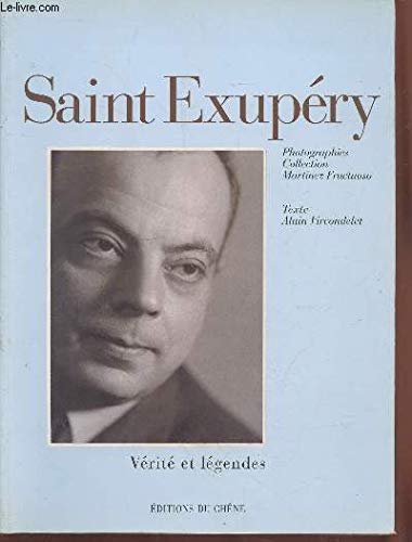 Antoine de Saint Exupéry. O Consuelo : vérité et légendes
