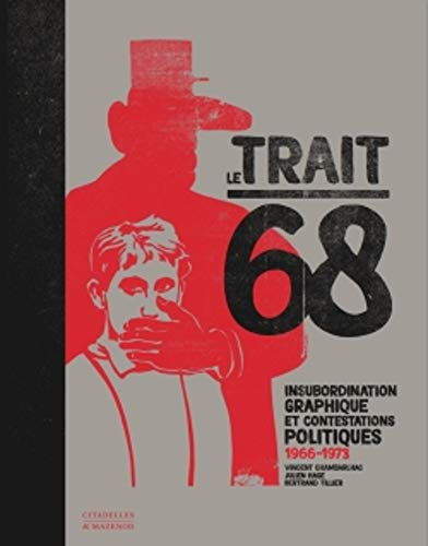 Le trait 68 : insubordination graphique et contestations politiques 1966-1977