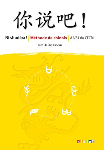 Ni shuo ba !, méthode de chinois, A2-B1