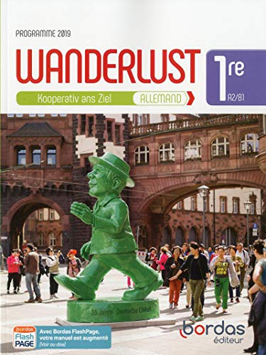 Wanderlust Allemand 1re, A2-B1 : Kooperativ ans Ziel. Programme 2019