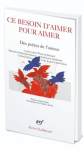Ce besoin d'aimer pour aimer : des poètes de l'amour