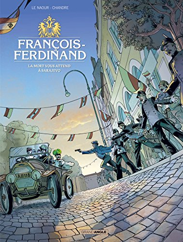 François-Ferdinand : la mort vous attend à Sarajevo