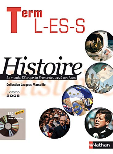 Histoire Terminale L-ES-S : le monde, l'Europe, la France de 1945 à nos jours