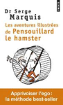 Les aventures illustrées de Pensouillard le hamster : comment apprivoiser l'ego