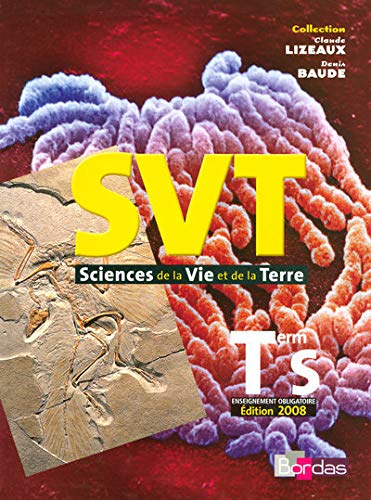 Sciences de la Vie et de la Terre : Term S Enseignement obligatoire Edition 2008