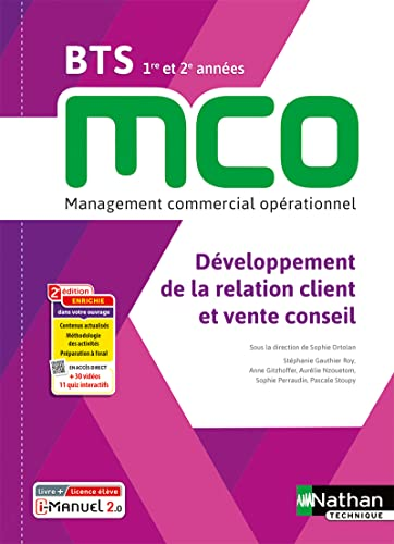 BTS MCO 1ère & 2ème années : Bloc de compétences 1 : développer la relation client et assurer la vente conseil. Edition 2023