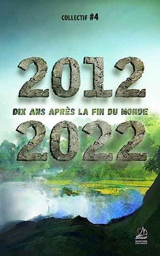 2012-2022 : dix ans après la fin du monde 2022