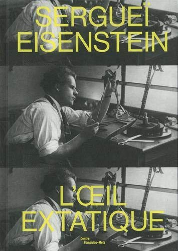 Sergueï Eisenstein, L'oeil extatique