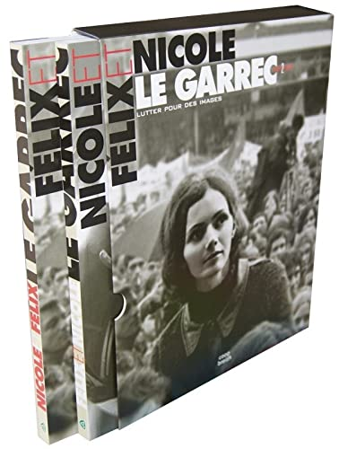 Nicole et Félix Le Garrec : vivre pour des images. Volume 1 : 1960-1969. Nicole et Félix Le Garrec : lutter pour des images. Volume 2 : 1970-2000