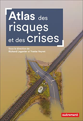 Atlas des risques et des crises dans le monde et en France
