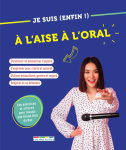 Je suis (enfin !) à l'aise à l'oral