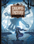 Dreams Factory: Tome 1: La neige et l'acier