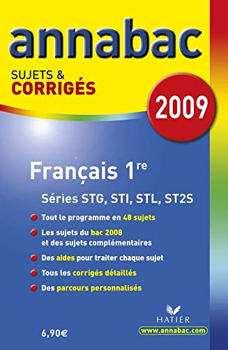 Annabac Sujets & corrigés 2009 : Français 1ère séries STG, STI, STL
