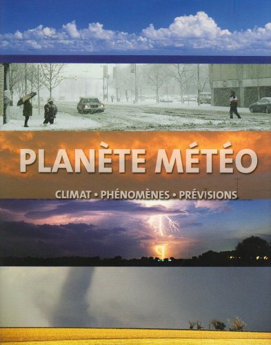 Planète météo : climat, phénomènes, prévisions