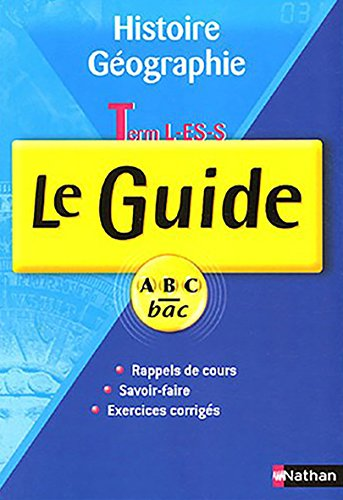 Histoire-Géographie Term L-ES-S : le Guide