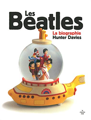 Les Beatles. La biographie