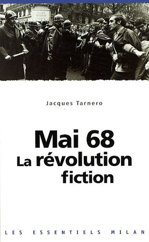 Mai 68 : la révolution fiction
