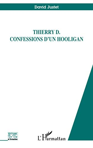 Thierry D. : confessions d'un hooligan