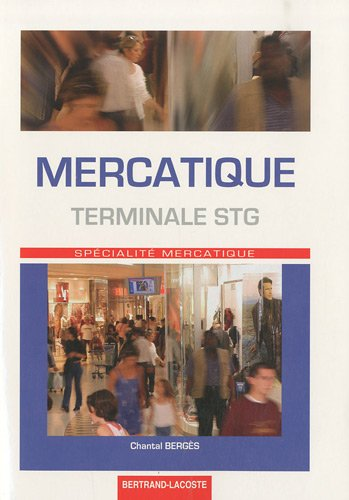Mercatique Terminale STG : spécialité mercatique