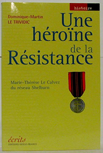 Une héroïne de la Résistance : Marie-Thérèse Le Calvez du réseau Shelburn