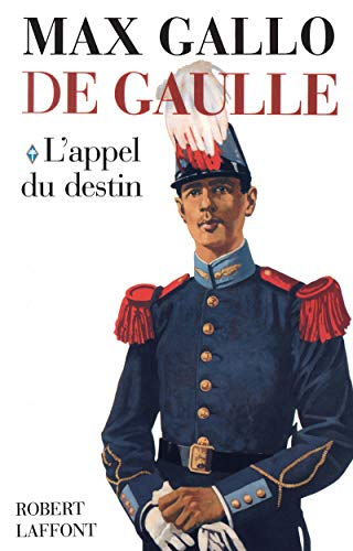 De Gaulle : l'appel du destin