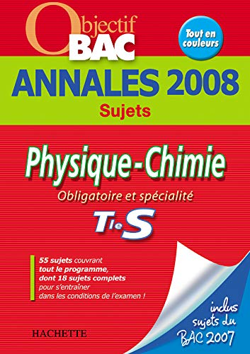Annales 2008 sujets Physique-Chimie Obligatoire et Spécialité Terminale S