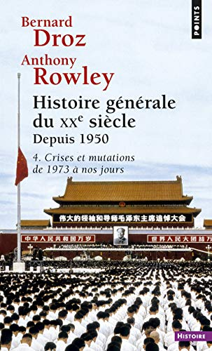 Histoire générale du XXè siècle depuis 1950. Tome IV : Crises et mutations de 1973 à nos jours