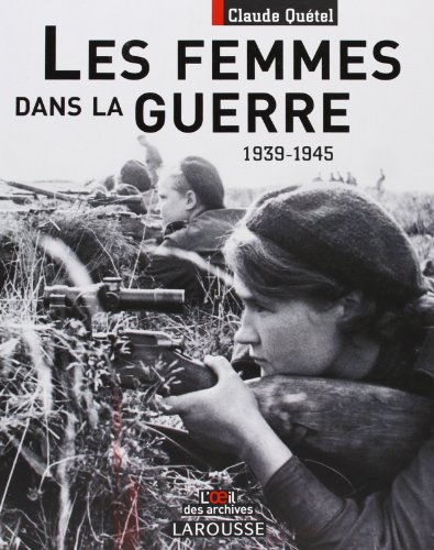 Les femmes dans la guerre 1939-1945