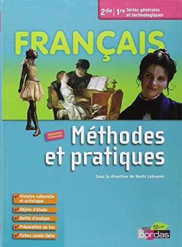 Français 2de/1ère Séries générales et technologiques : méthodes et pratiques