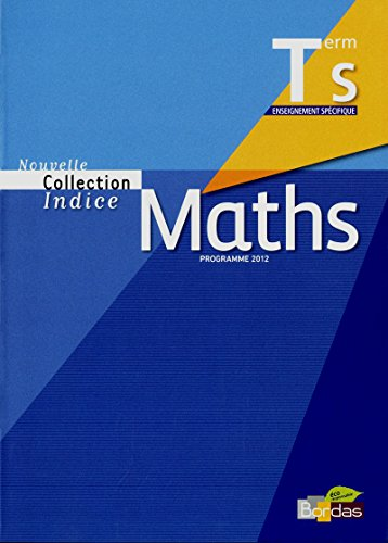 Mathématiques Terminale S spécifique : programme 2012