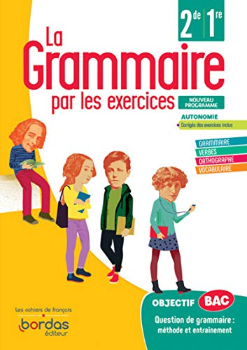 La grammaire par les exercices : 2de/ 1ère - Cahier d'exercices 2020