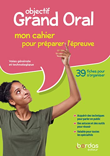 Objectif Grand Oral Du Bac 2021 : Mon Cahier Pour Préparer L'Epreuve. 39 fiches pour s'organiser