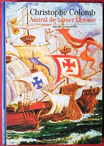 Christophe Colomb : amiral de la mer océane
