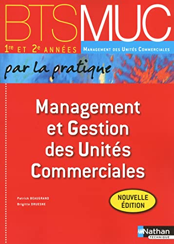 BTS Management des Unités Commerciales 1ère et 2è années : Management et Gestion de la Relation Commerciale : programme 2012
