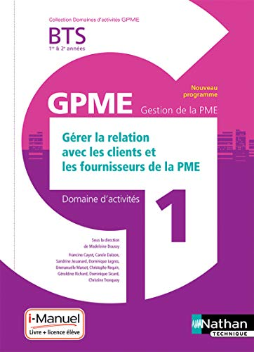 BTS GPME1 : gérer la relation avec les clients et les fournisseurs de la PME. Domaine d'activités 1