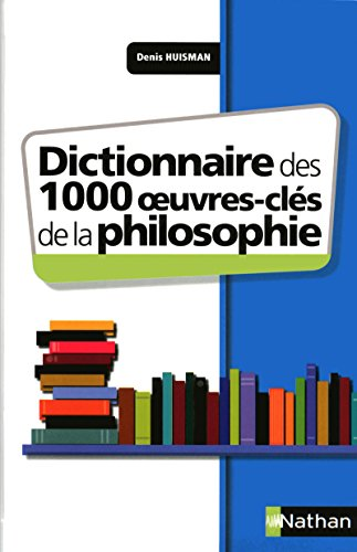 Dictionnaire des 1000 oeuvres-clés de la philosophie