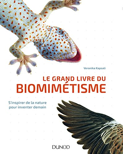 Le grand livre du biomimétisme : s'inspirer de la nature pour inventer demain