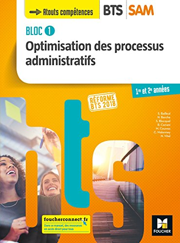 BTS SAM 1re et 2e années : Optimisation des processus administratifs. Bloc 1