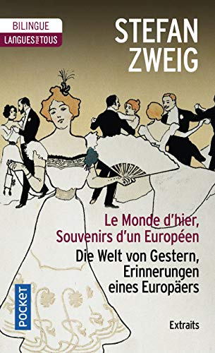Le monde d'hier : souvenirs d'un Européen / Die Welt von Gestern, Erinnerungen eines Europäers
