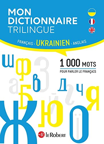 Mon dictionnaire trilingue français, ukrainien, anglais : 1000 mots pour parler le français