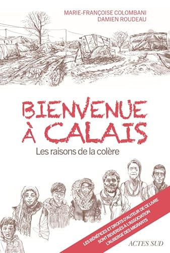 Bienvenue à Calais : les raisons de la colère